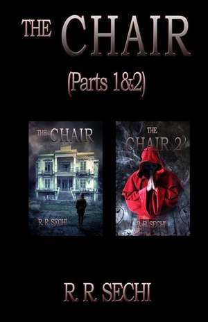 The Chair (Parts 1&2) de R. R. Sechi