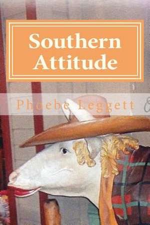 Southern Attitude de Phoebe Leggett