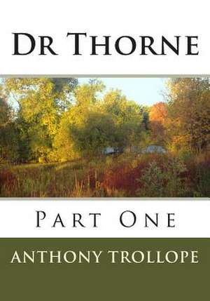 Dr Thorne de Anthony Trollope