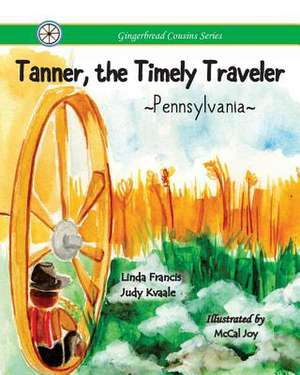 Tanner, the Timely Traveler Pennsylvania de Linda Francis