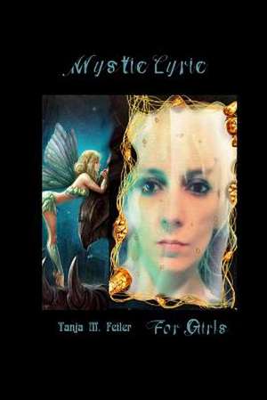 Mystic Lyric II de T. Tanja M. Feiler F.