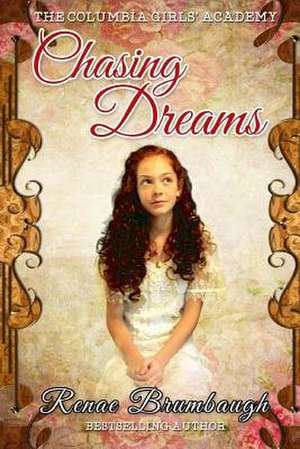 Chasing Dreams de Renae Brumbaugh
