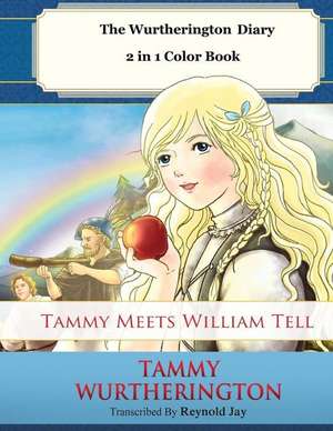 Tammy Meets William Tell 2 in 1 Color Book de Reynold Jay