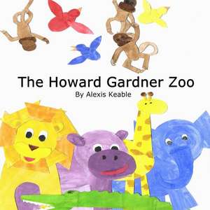 The Howard Gardner Zoo de Alexis Keable