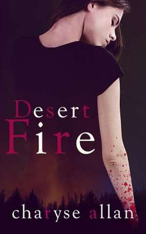 Desert Fire de Mrs Charyse M. Allan