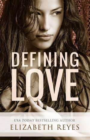 Defining Love de Elizabeth Reyes