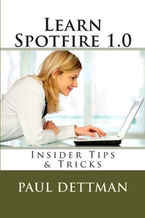 Learn Spotfire 1.0 de Paul Dettman