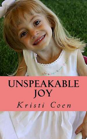 Unspeakable Joy de Kristi D. Coen