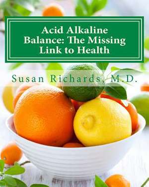 Acid Alkaline Balance de Susan Richards M. D.