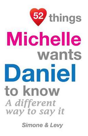 52 Things Michelle Wants Daniel to Know de Levy