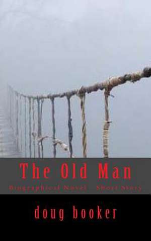 The Old Man de Doug Booker