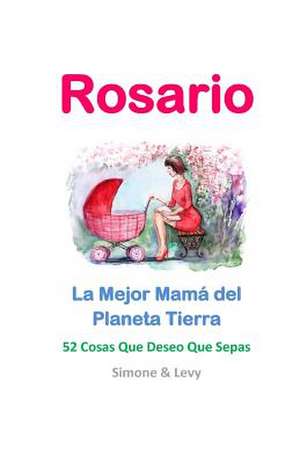 Rosario, La Mejor Mama del Planeta Tierra de Simone