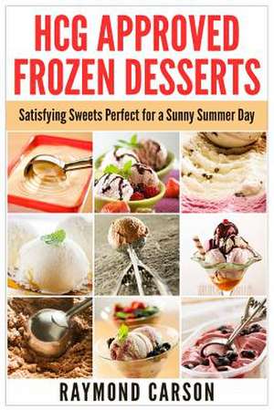 Hcg Approved Frozen Desserts de Raymond Carson