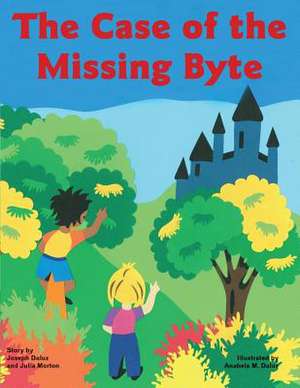 The Case of the Missing Byte de Joseph Daluz