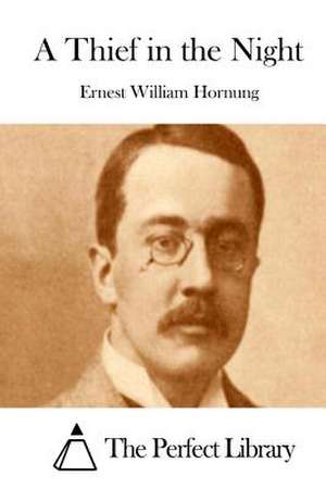 A Thief in the Night de Ernest William Hornung