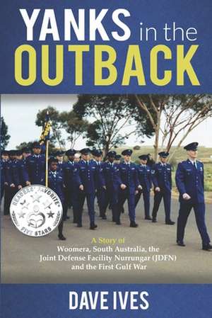 Yanks in the Outback de Dave Ives