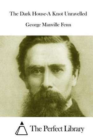 The Dark House-A Knot Unravelled de George Manville Fenn