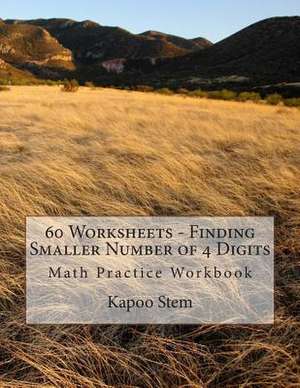 60 Worksheets - Finding Smaller Number of 4 Digits de Kapoo Stem