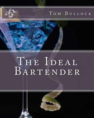 The Ideal Bartender de MR Tom Bullock