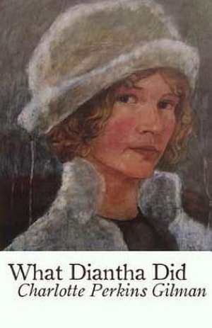 What Diantha Did de Charlotte Perkins Gilman