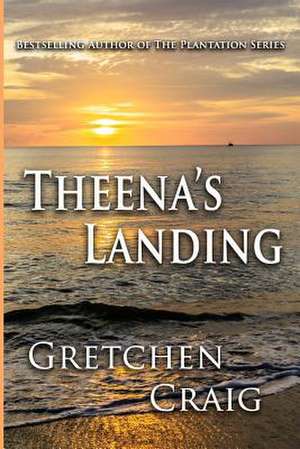 Theena's Landing de Gretchen Craig