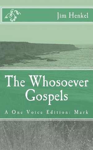 The Whosoever Gospels de Jim Henkel