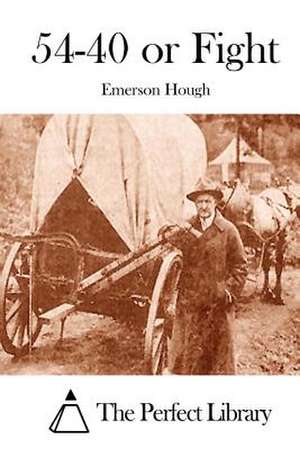 54-40 or Fight de Emerson Hough