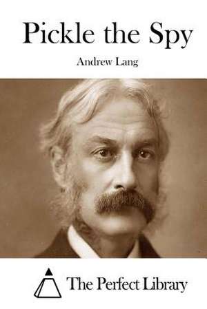 Pickle the Spy de Andrew Lang