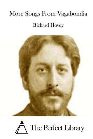 More Songs from Vagabondia de Richard Hovey