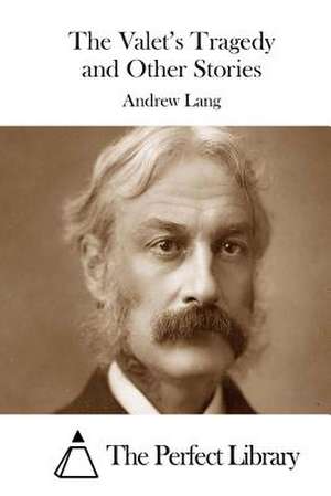 The Valet's Tragedy and Other Stories de Andrew Lang