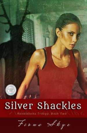 Silver Shackles de Fiona Skye