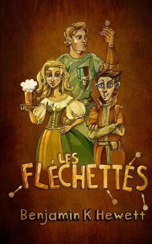 Les Flechettes de Benjamin K. Hewett