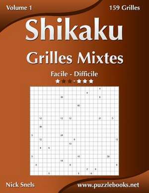 Shikaku Grilles Mixtes - Facile a Difficile - Volume 1 - 156 Grilles de Nick Snels