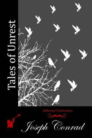 Tales of Unrest de Joseph Conrad