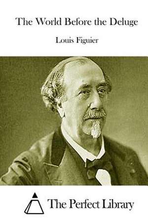 The World Before the Deluge de Louis Figuier