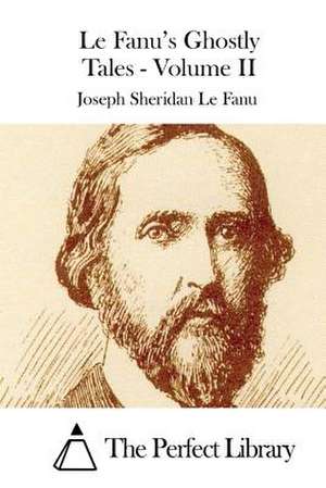 Le Fanu's Ghostly Tales - Volume II de Joseph Sheridan Le Fanu