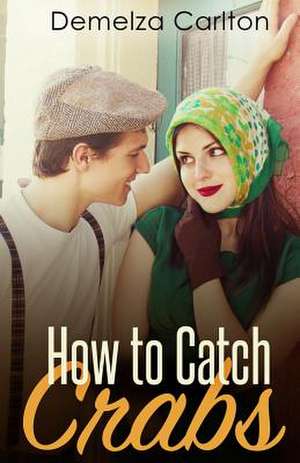 How to Catch Crabs de Demelza Carlton