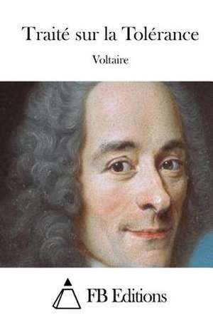 Traite Sur La Tolerance de Voltaire