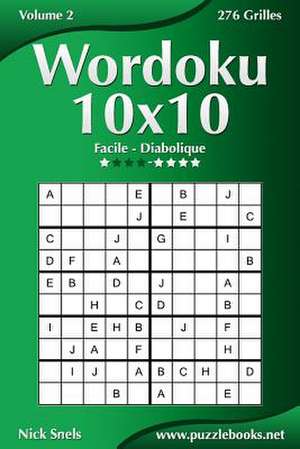 Wordoku 10x10 - Facile a Diabolique - Volume 2 - 276 Grilles de Nick Snels