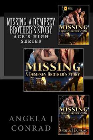 Missing, a Dempsey Brother's Story de Angela J. Conrad