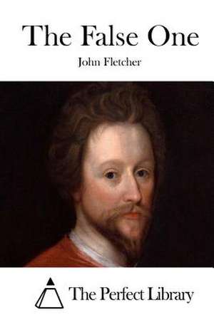 The False One de John Fletcher