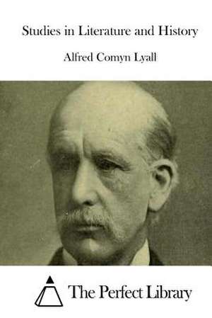 Studies in Literature and History de Alfred Comyn Lyall