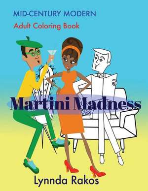 Martini Madness de Lynnda Rakos