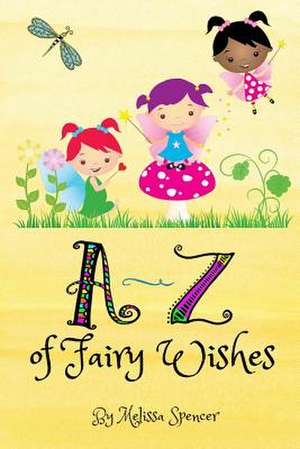 A-Z of Fairy Wishes de Melissa Spencer