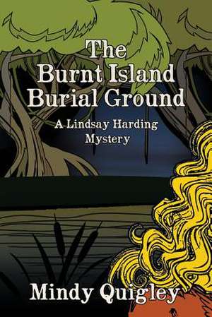 The Burnt Island Burial Ground de Mindy Quigley