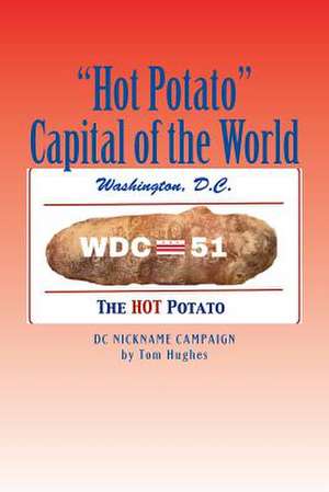 Hot Potato Capital of the World de Tom Hughes