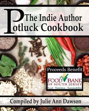 The Indie Author Potluck Cookbook de Julie Ann Dawson