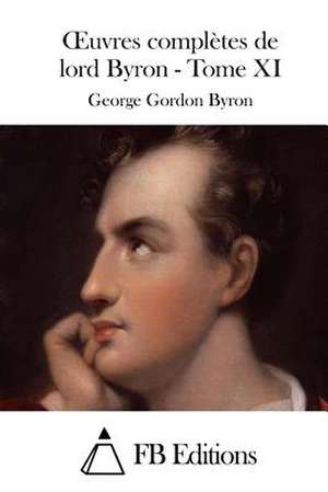 Oeuvres Completes de Lord Byron - Tome XI de George Gordon Byron