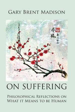 On Suffering de Gary Brent Madison