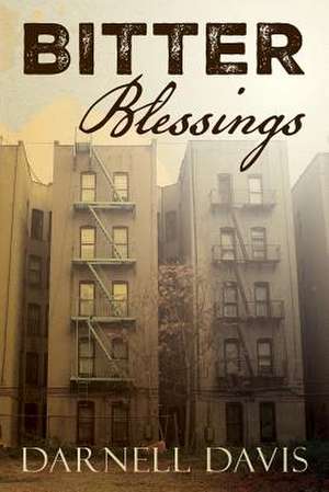 Bitter Blessings de Darnell Davis